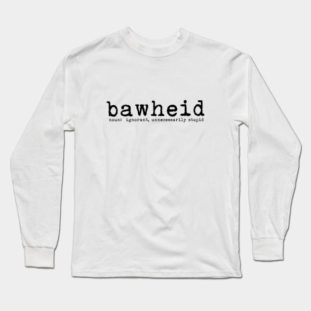 Bawheid Long Sleeve T-Shirt by LittleBoxOfLyrics